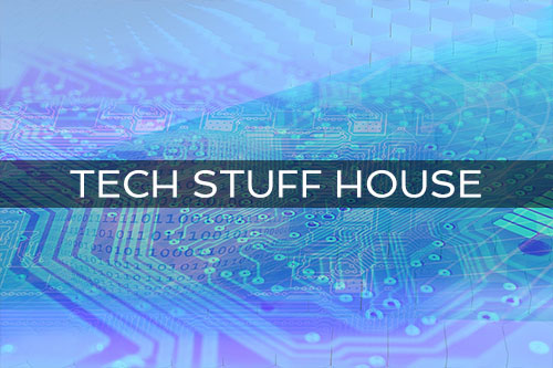 Tech Stuff House